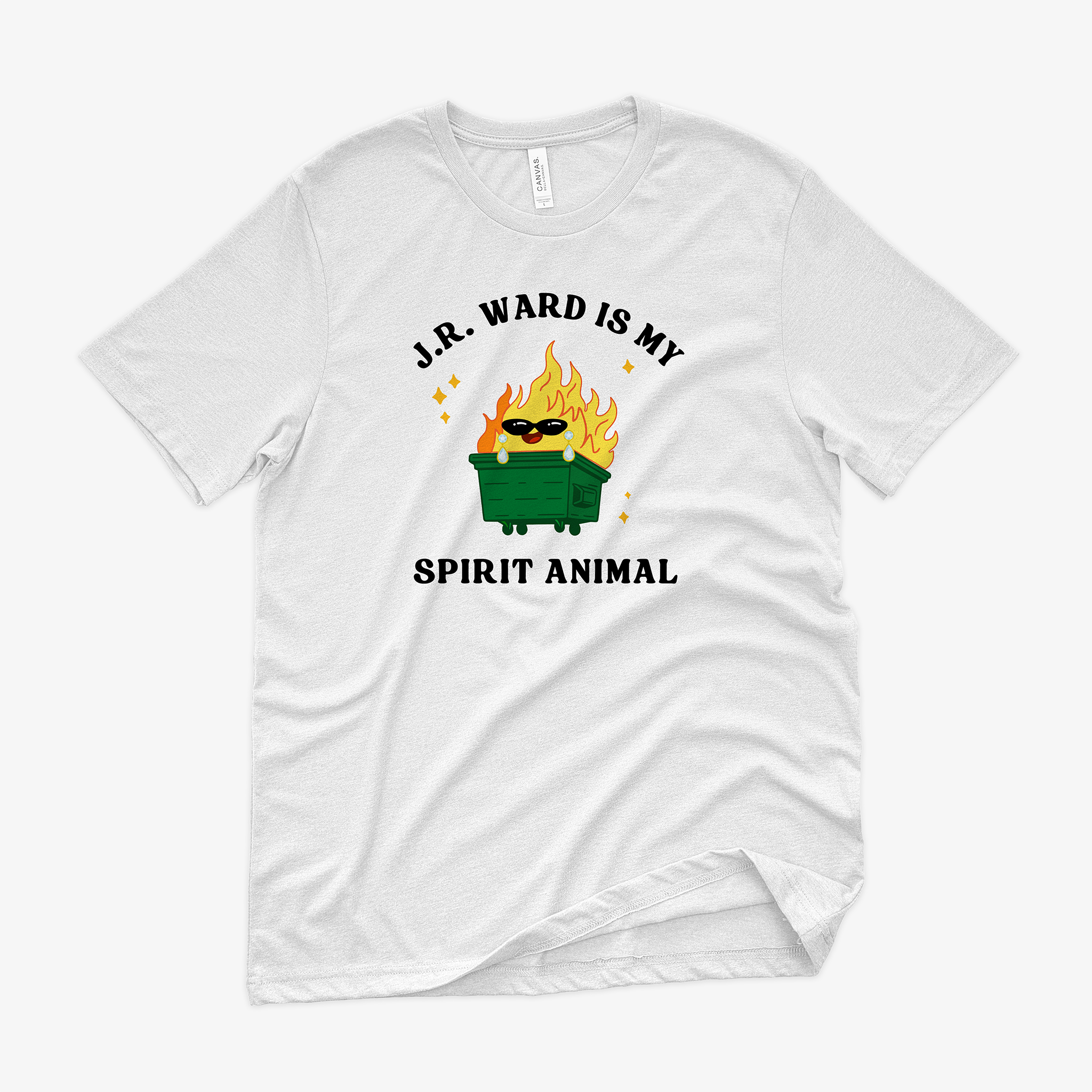 A white t-shirt featuring a colorful dumpster fire cartoon wearing sunglasses and diamond earrings. The words "J.R. Ward is my spirit animal" surround it.