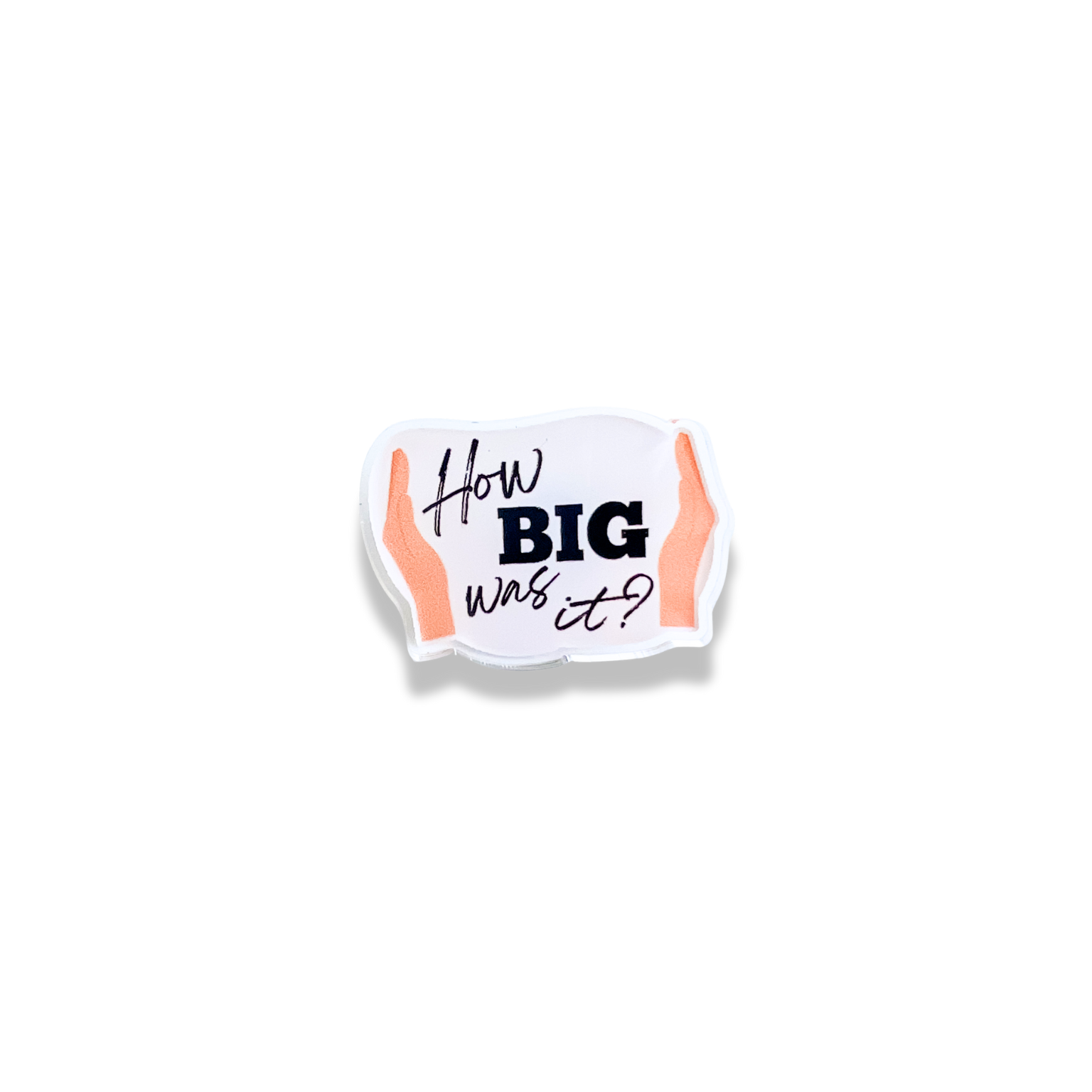 Pin with 'How BIG was it?' text framed by cartoon hands on a white background
