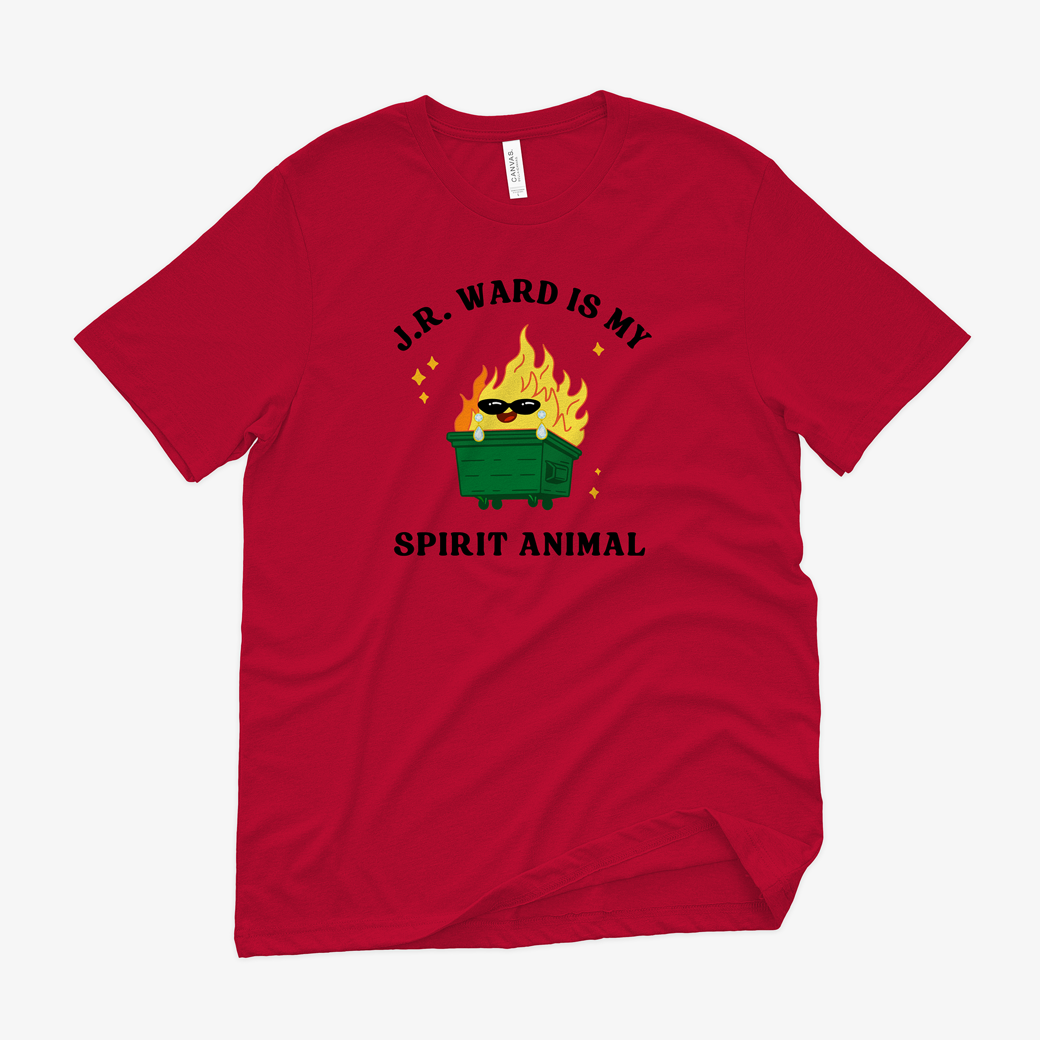 A red t-shirt featuring a colorful dumpster fire cartoon wearing sunglasses and diamond earrings. The words "J.R. Ward is my spirit animal" surround it.