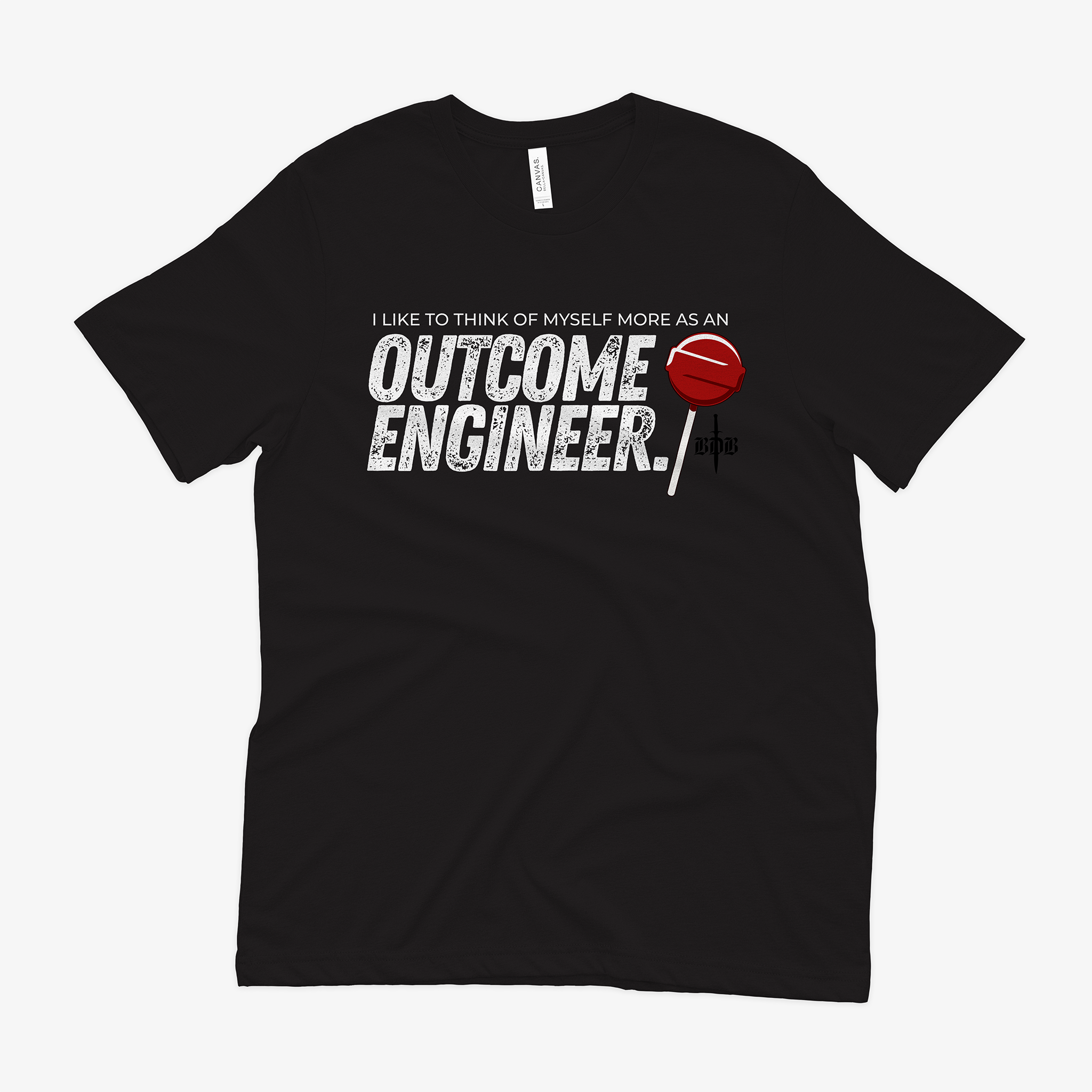 a black shirt with the words "I like to think of myself as an outcome engineer" emblazoned on the front next to a red tootsie pop.
