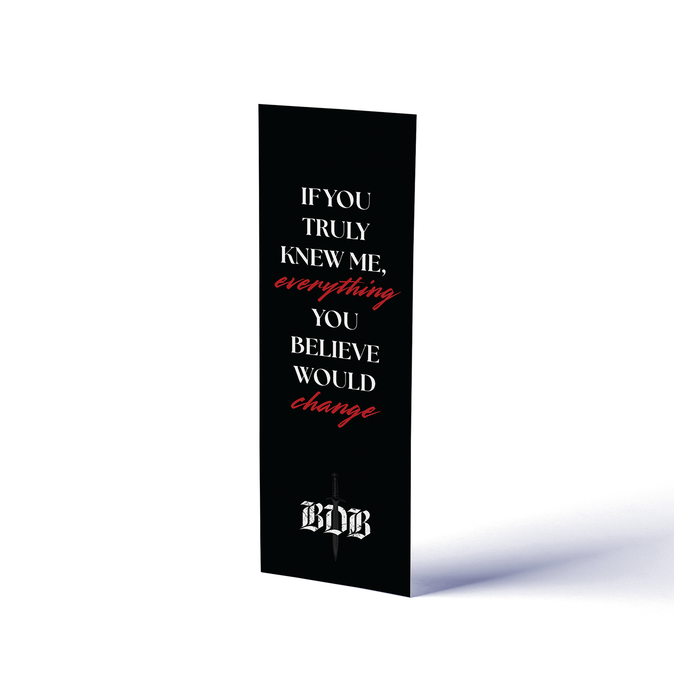 Black bookmark with text "If you truly knew me, everything you believe would change" on a white background