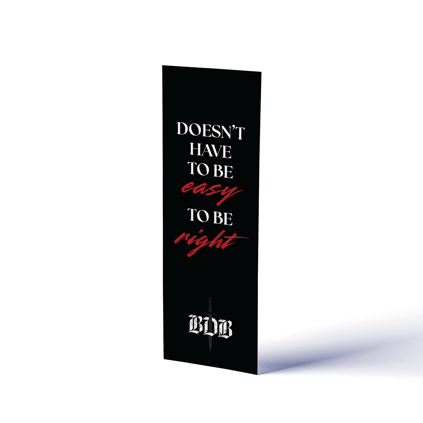 Black bookmark with text 'Doesn't have to be easy to be right' on a white background