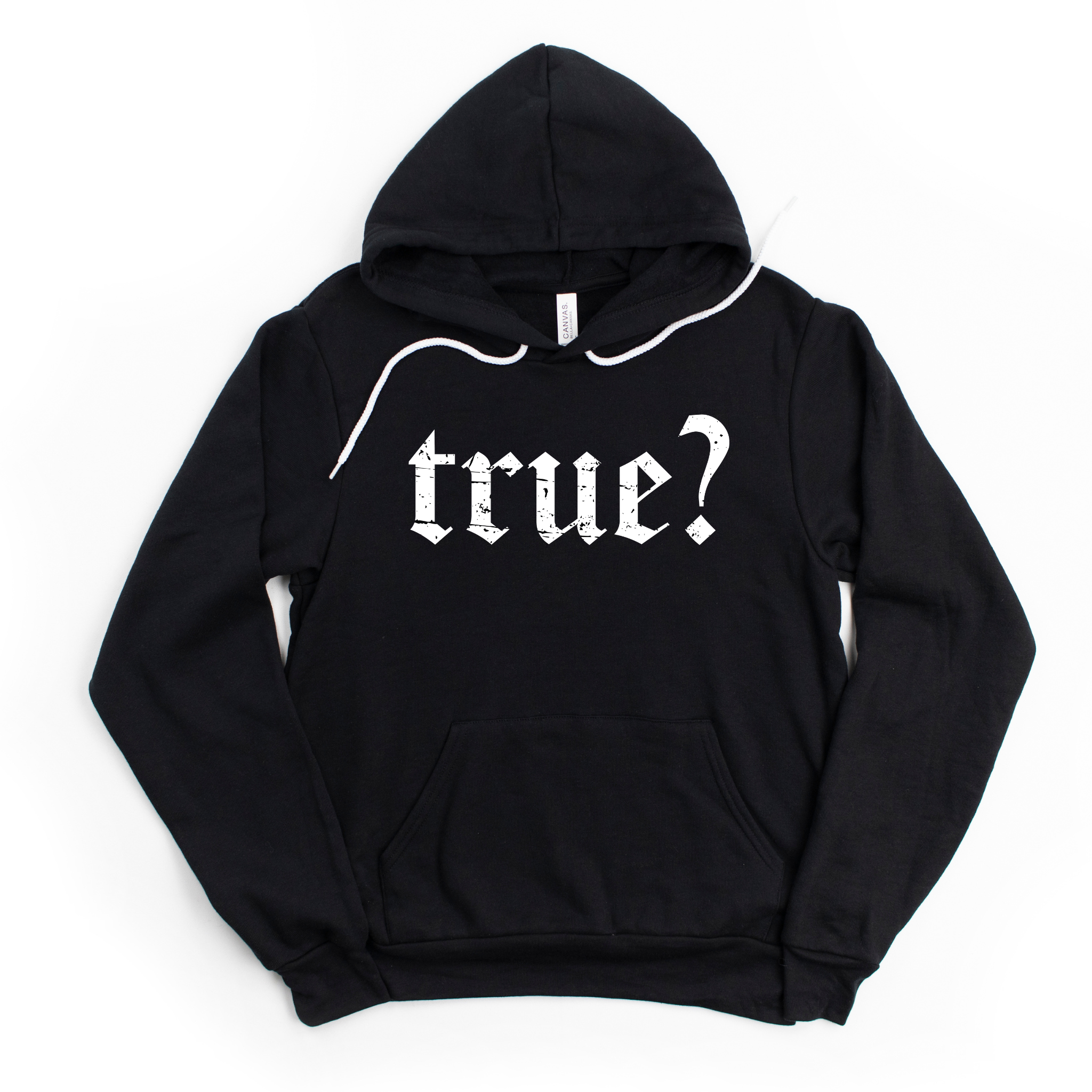 A black hoodie with the word "True?" on the chest. The hoodie has white strings.