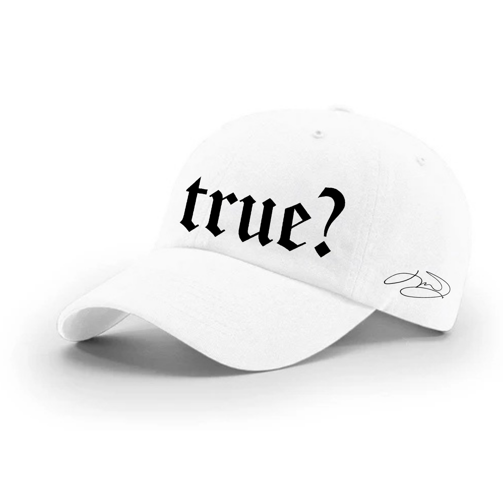 front angled view of white dad cap. The cap read "true?" in black gothic lettering. J.R. Ward's signature is visible on the side.