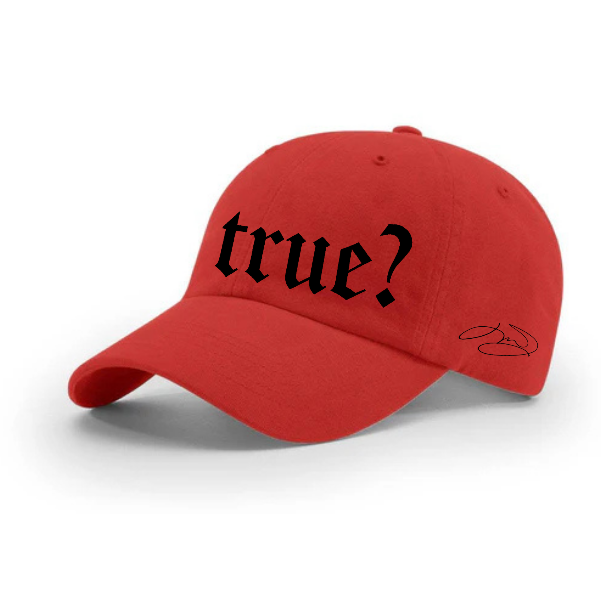 front angled view of red dad cap. The cap read "true?" in black gothic lettering. J.R. Ward's signature is visible on the side.
