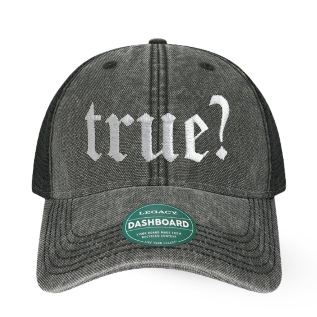 black vintage trucker hat with embroidered "true?" text