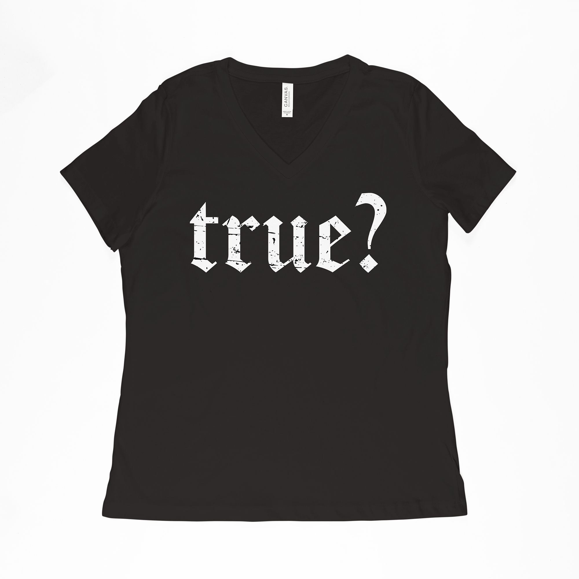 "True?" Women's Relaxed Fit V-Neck